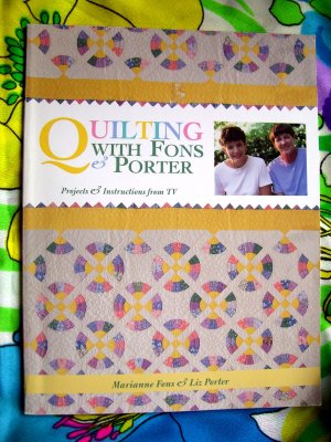 Quilting with Fons and Porter ~ Quilt Instruction Book ~ 18 Projects