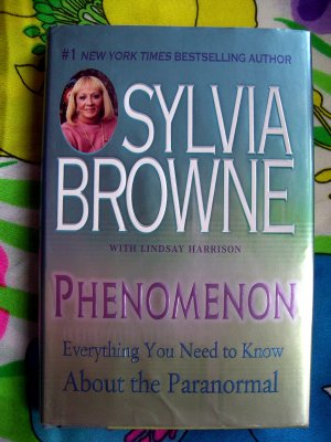 Phenomenon: Everything You Need to Know about the Paranormal by Sylvia Browne (Brown) ~ HC Book