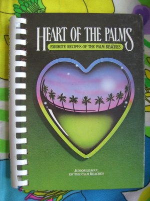 HEART OF THE PALMS: FAVORITE RECIPES OF THE PALM BEACHES Junior League Cookbook 1st Edition 1982