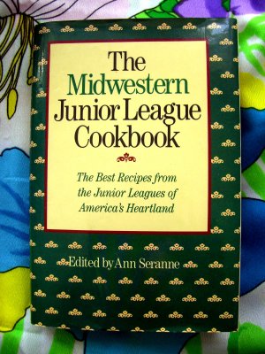 The Midwestern Junior League Cookbook by Ann Seranne ~ 700 Recipes ~