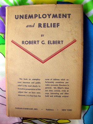 Rare Vintage Book Unemployment and Relief by Robert George Elbert HCDJ 1934 Depression Era Job Jobs