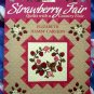 Strawberry Fair: Quilts with a Country Flair ~ Quilting Applique Instruction Book