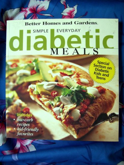 Simple Everyday Diabetic Meals by Better Homes and Gardens Cookbook 100's of Recipes!