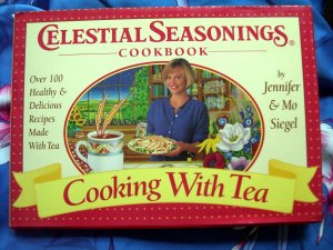 Cooking With Tea Celestial Seasonings Cookbook  Over 100 Healthy & Delicious Recipes