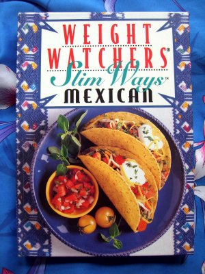 Weight Watchers Slim Ways Mexican Cookbook 150 Recipes