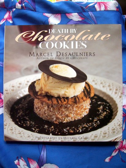 Death By Chocolate Cookies By Marcel Desaulniers ~ HC Cookbook