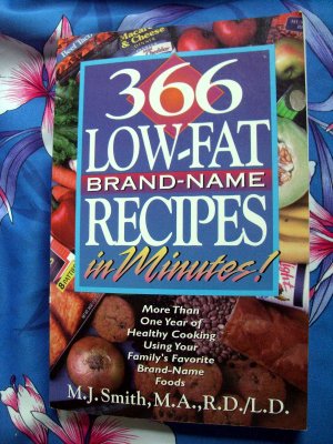 366 Low-Fat, Brand-Name Recipes in Minutes Cookbook