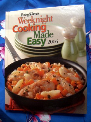 Taste of Home Weeknight Cooking Made Easy 2006 Annual Cookbook ~ Over 300 Recipes!