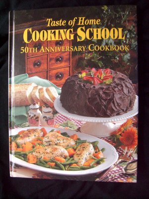 Taste of Home Cooking School 50th Anniversary Cookbook  HC  Over 600 Recipes!
