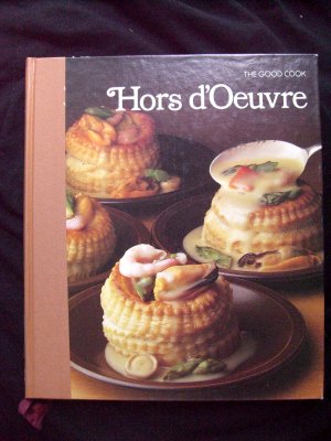 Time Life Good Cook Series ~ HORS  D'OEUVRE  ~ Classic Cookbook HC