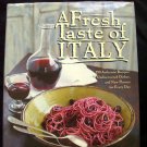 A Fresh Taste of Italy: 250 Authentic Recipes ~ HC  Italian Cookbook