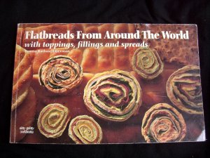 Flatbreads from Around the World by Donna Rathmell German ~ Rare Cookbook ~ 130 Recipes