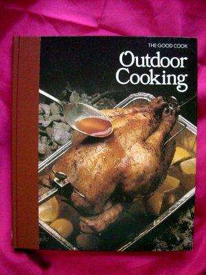 Time Life Good Cook Series OUTDOOR COOKING  Cookbook  HC