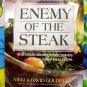 Enemy of the Steak: Vegetarian Recipes to Win Friends and Influence Meat-eaters Cookbook
