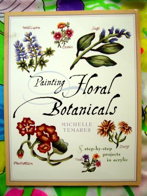 Painting Floral Botanicals ~ Painting Instruction Book ~ 8 Projects