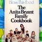 Bless This Food Anita Bryant Family Cookbook HCJD 1975  1st Edition