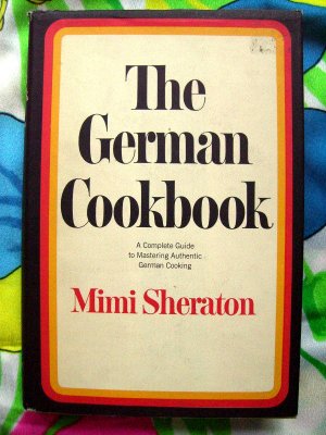 Vintage 1968  The German Cookbook by Mimi Sheraton  HCDJ ~ Authentic German Cooking ~ Recipes