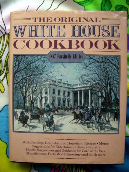 Original White House Cookbook 1887 Facsimile ~ 1st Printing from 1983