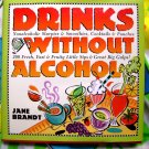 Drinks Without Alcohol by Jan Brandt HCDJ  ~ 200 Beverage Recipes Great for KIDS!