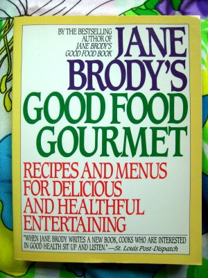 Jane Brody's Good Food Gourmet Cookbook SC 500 Recipes