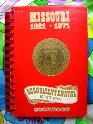 State of Missouri Sesquicentennial Cookbook  1821-1971