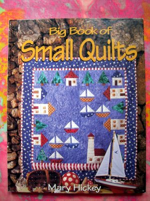 Big Book of Small Quilts (For the Love of Quilting) Instruction / Pattern Book HC  ~ Mary Hickey