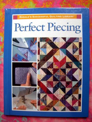 Perfect Piecing ~ Rodale's Successful Quilting Library ~ Quilt Instruction Book