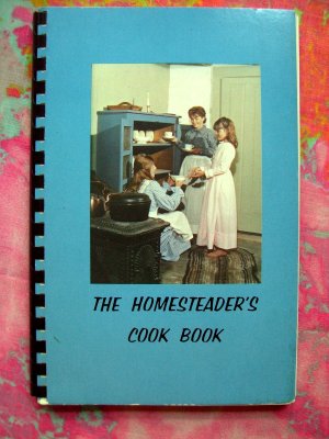 The Homesteader's Cookbook Minnesota River Valley 1971 ~ MN