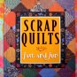 Scrap Quilts Fast and Fun ~ Quilting Instruction Book HC
