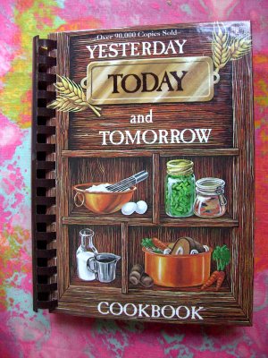 Yesterday, Today and Tomorrow Cookbook Southern Recipes Too!