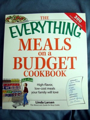 Everything Meals on a Budget Cookbook: High-flavor, low-cost meals your family will love