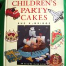 Children's Party Cakes: 30 Easy-to-Make Cakes by Sue Aldridge Cake Decorating Book