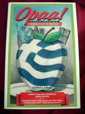 Opaa! Greek Cooking New York Style  Cookbook ~ 200 Authentic Recipes