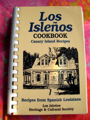 Los Islenos Cookbook Canary Island Recipes ~ Spanish Louisiana Cookbook