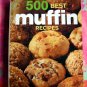 500 Best Muffin Recipes ~ Cookbook by Esther Brody Soft Cover