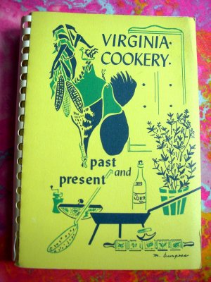 Vintage 1974 Virginia Cookery Past And Present Cookbook