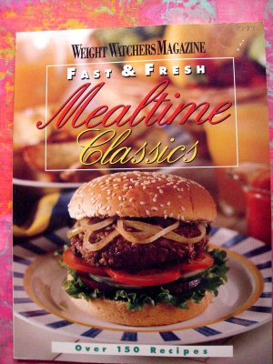 Weight Watchers Magazine / Cookbook " FAST & FRESH MEALTIME CLASSICS " 150 Recipes