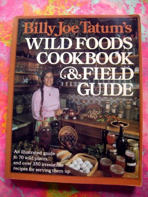 Billy Joe Tatum's Wild Foods Cookbook and Field Guide Book