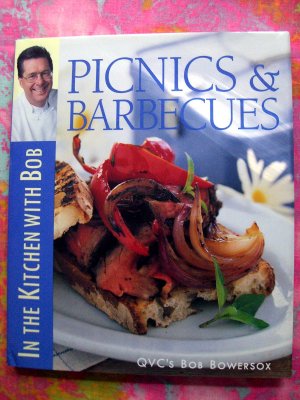 QVC Picnics and Barbecues BBQ Cookbook In the Kitchen With Bob Bowersox