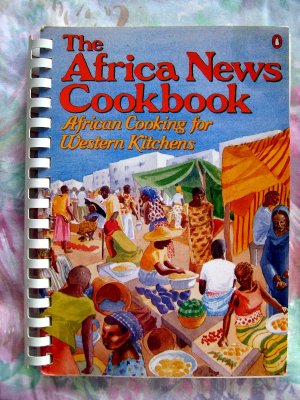 The Africa News Cookbook: African Cooking for Western Kitchens ~ Tami Hultman