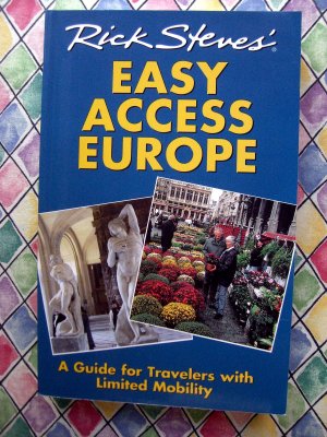 Rick Steves' Easy Access Europe: A Guide for Travelers with Limited Mobility Travel Book