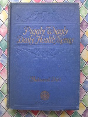 Rare 1927 Cookbook Piggly Wiggly Daily Health Menus Balanced Diet by Chef Wyman ~ Scarce!