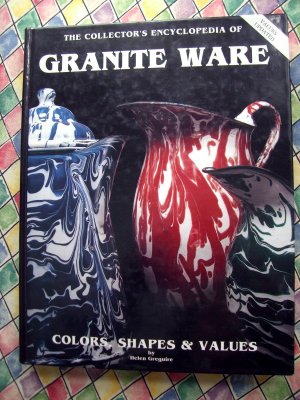 Rare THE COLLECTOR'S ENCYCLOPEDIA of GRANITE WARE Guide Book Enameled Granite Ware
