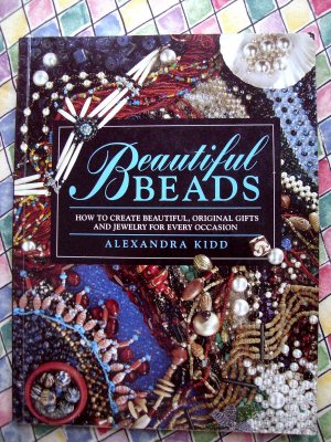 Beautiful Beads ~ Alexandra Kidd ~ Project & Instruction Book