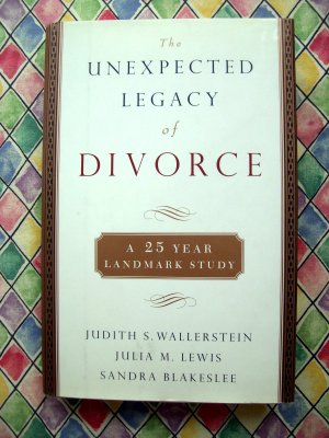 The Unexpected Legacy of Divorce Book HCDJ  A 25-Year Landmark Study