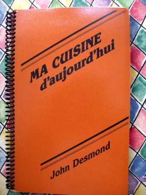 Scarce French Cookbook in English  ~ Ma Cuisine: D'aujourd'hui by JOHN F. DESMOND and JANET JONES