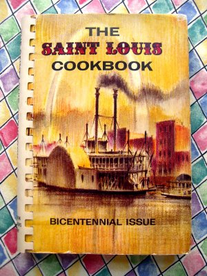 The Saint Louis Cookbook Bicentennial Issue Vintage 1964