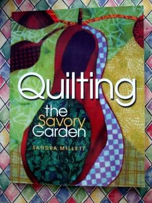 Quilting The Savory Garden Quilting Instruction Book by Sandra Millett