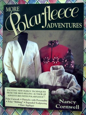 More Polarfleece Adventures  A Sewing Expedition Pattern Instruction Book