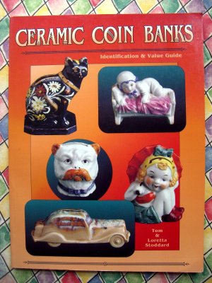 Ceramic Coin Banks: Identification & Value Guide Book by Tom Stoddard